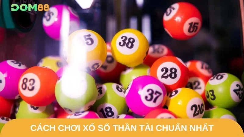 Cách chơi xổ số thần tài dạng nâng cao