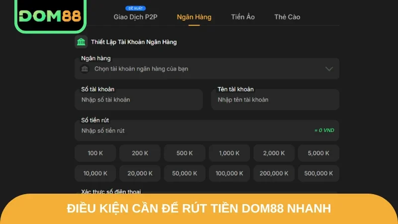 Điều kiện cần để rút tiền DOM88 nhanh